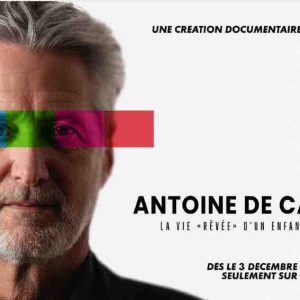 CANAL+ : «Antoine de Caunes : la vie «rêvée» d’un enfant du rock» les 3 et 10 décembre