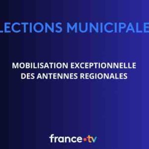 France Télévisions/Antennes régionales/ Elections municipales: mobilisation des rédactions en région