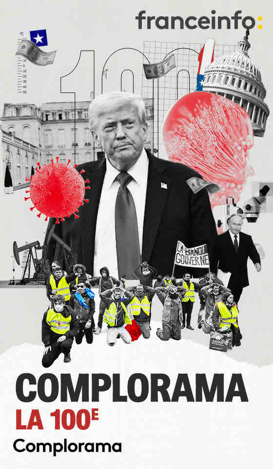 franceinfo : 100ème épisode de «Complorama»