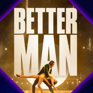 «BETTER MAN» de retour au cinéma pour «Les Incontournables»