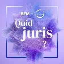 BFM lance le podcast hebdomadaire «Quid juris ?»