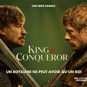 CANAL+ lance la série historique «King & Conqueror» en simultané dans plus de 40 pays