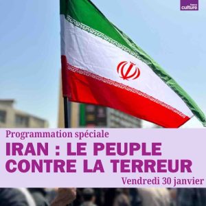 France Culture : programmation spéciale «Iran : le peuple contre la terreur» vendredi 30 janvier