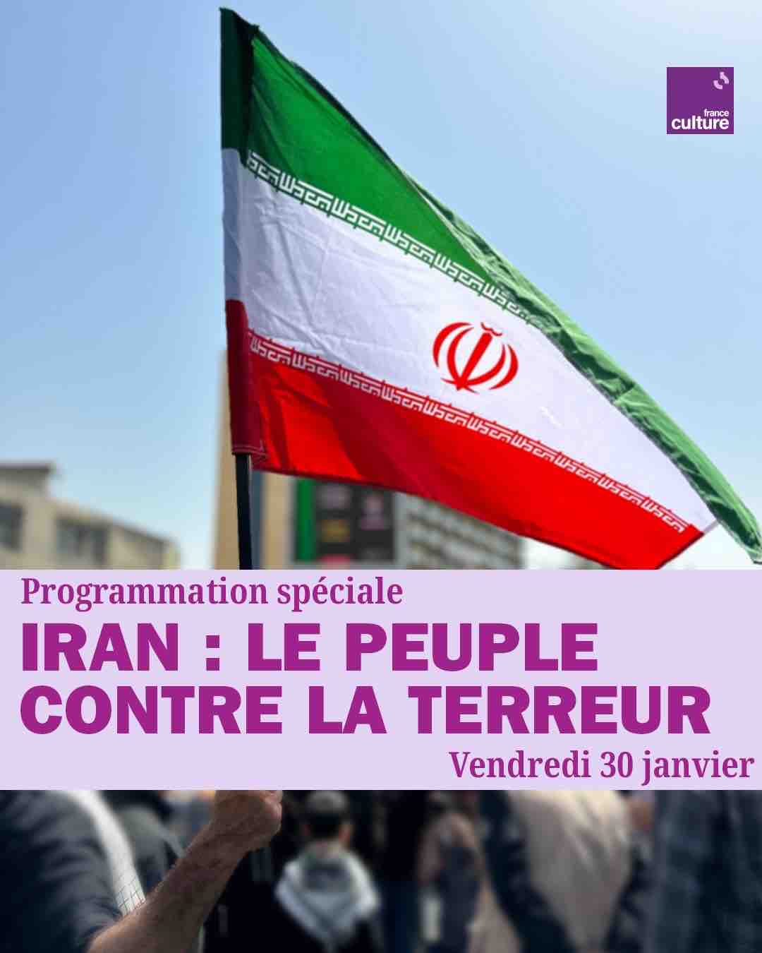 France Culture : programmation spéciale «Iran : le peuple contre la terreur» vendredi 30 janvier