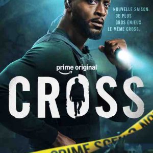 Prime Video dévoile la bande-annonce officielle et l’affiche de la saison 2 de «Cross», disponible le 11 février