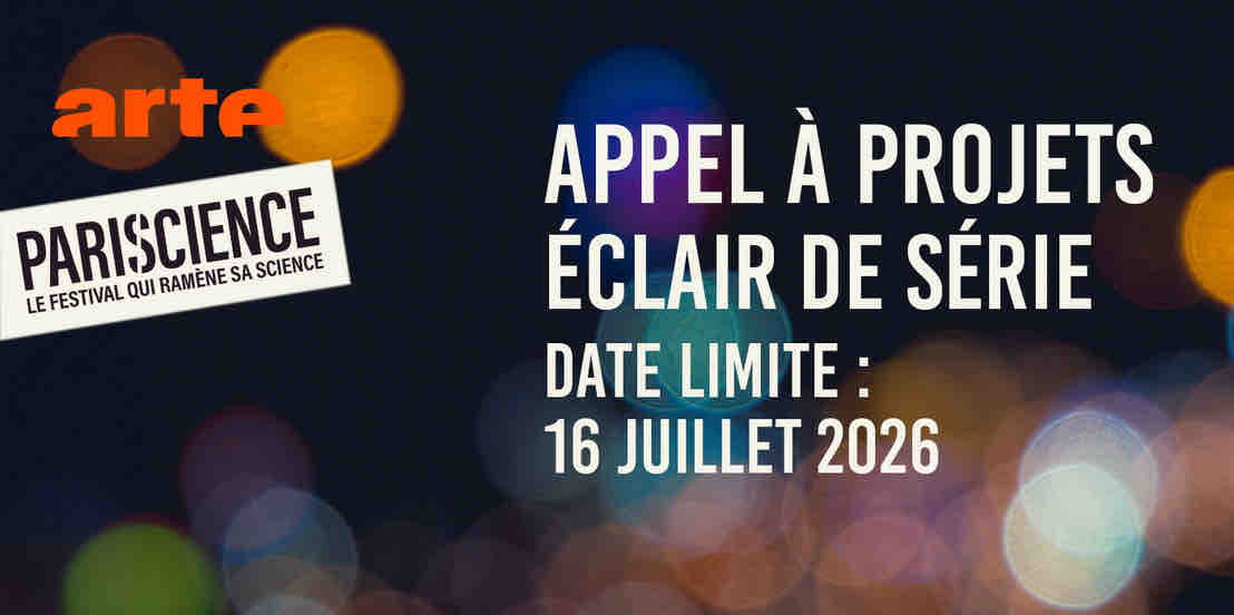 ARTE France et PARISCIENCE lancent la 2ème édition de l’appel à projets «Éclair de série»