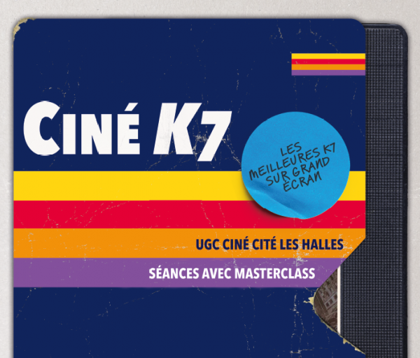 L’UGC Ciné Cité Les Halles accueille la troisième saison de CINÉ K7 du 1er mars au 10 mai
