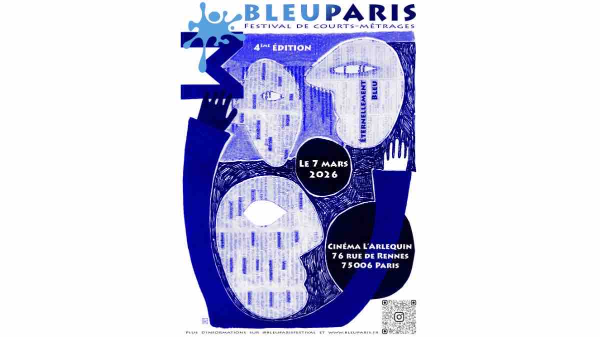 Le Festival International de Courts-Métrages BLEU PARIS revient pour sa 4ème édition le 7 mars à Paris
