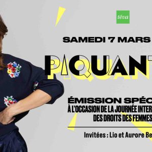 Téva/ «Piquantes !»: émission spéciale pour la Journée internationale des droits des femmes le samedi 7 mars à 21h00