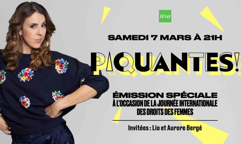 Téva/ «Piquantes !»: émission spéciale pour la Journée internationale des droits des femmes le samedi 7 mars à 21h00