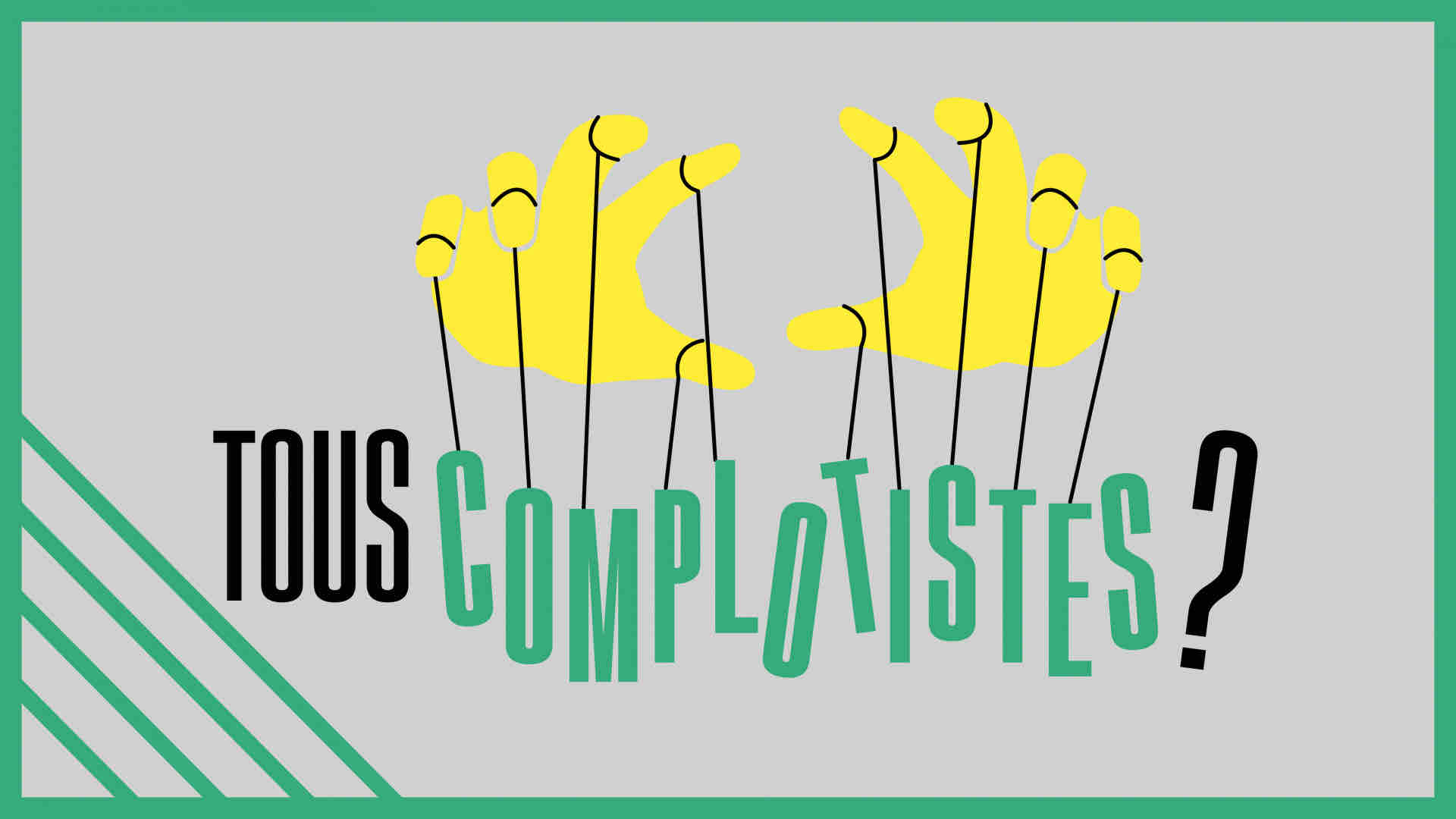 Paris Première : «Tous complotistes ?» lundi 6 avril à 21h00