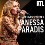 RTL _ podcast – «RTL archives secrètes, Vanessa Paradis» mardi 10 mars