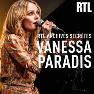 RTL / podcast : «RTL archives secrètes, Vanessa Paradis» mardi 10 mars