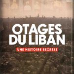 CANAL+ : la Création Documentaire PLANÈTE+ «Otages du Liban, une histoire secrète» dès le 28 avril