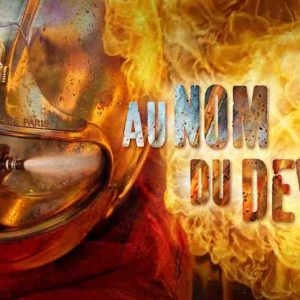 CANAL+ : la série documentaire «Au nom du devoir» met le courage des pompiers de Paris en lumière les 1er et 8 mai à 21h00
