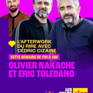 Rire & Chansons : Toledano et Nakache invités de «L’Afterwork du Rire» du 13 au 17 avril