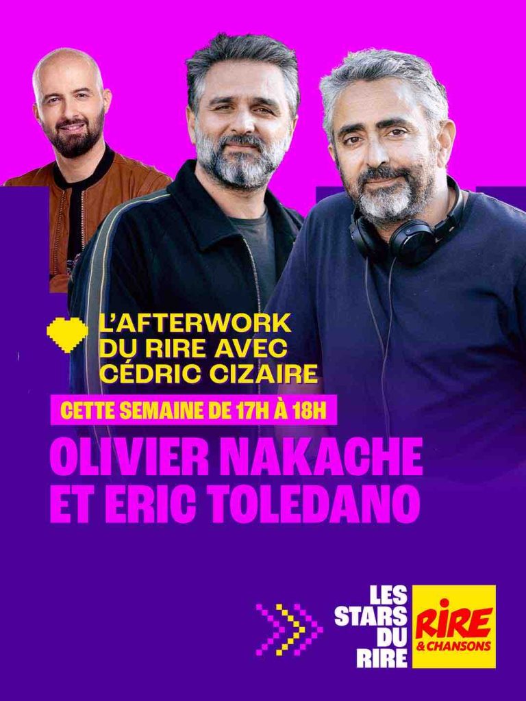 Rire & Chansons : Toledano et Nakache invités de «L’Afterwork du Rire» du 13 au 17 avril