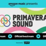 Amazon Music renouvelle son partenariat exclusif avec Primavera Sound Barcelona pour une diffusion mondiale en livestream