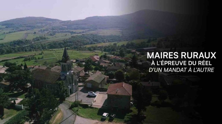 LCP / «DébatDoc»: le documentaire inédit «Maires ruraux, à l’épreuve du réel-d’un mandat à l’autre» lundi 15 juin