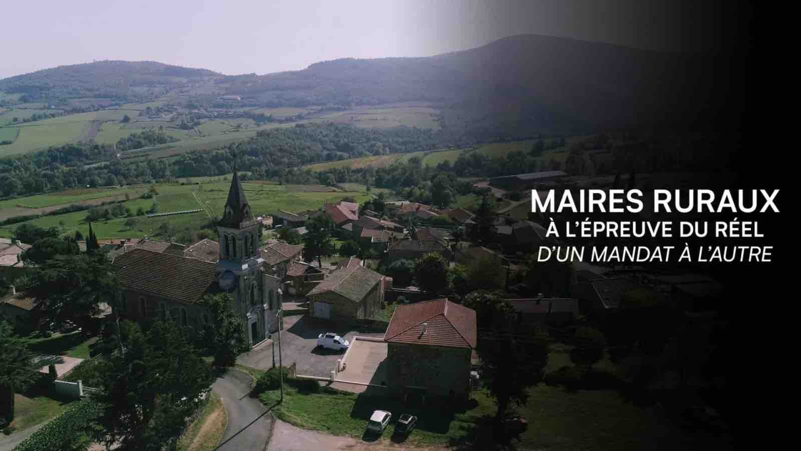 LCP / «DébatDoc»: le documentaire inédit «Maires ruraux, à l’épreuve du réel-d’un mandat à l’autre» lundi 15 juin