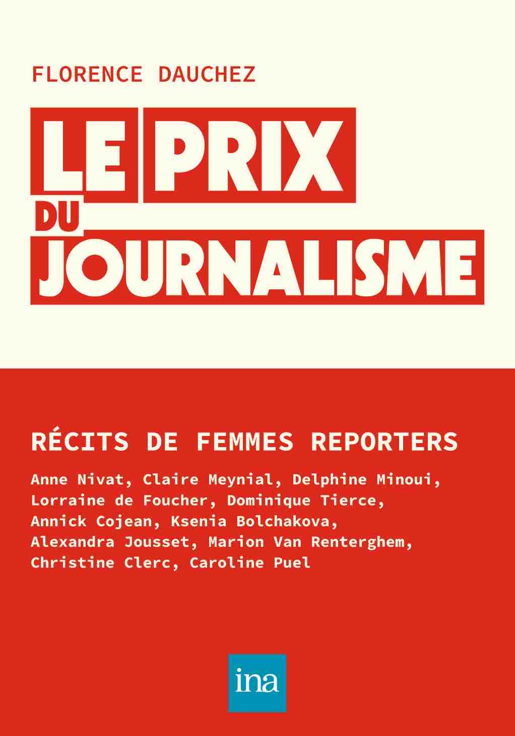 L’INA et Florence Dauchez donnent la parole aux femmes reporters avec un livre et un podcast