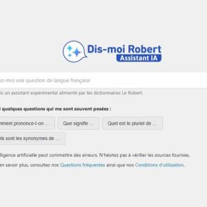 Le Robert lance «Dis-moi Robert», un assistant d’intelligence artificielle pour répondre aux questions sur la langue française