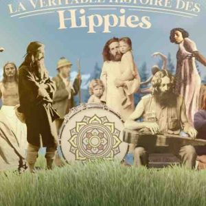 Planète+: «La véritable histoire des hippies» mardi 26 mai à 20h55 