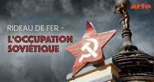 ARTE : près de 600.000 curieux devant le documentaire «Rideau de fer : L’occupation soviétique» mardi