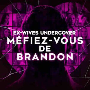 téva : «Ex-wives undercover : méfiez-vous de Brandon» jeudi 4 juin