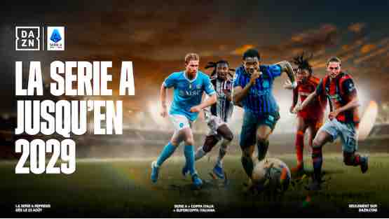 DAZN renouvelle les droits de la Serie A en France jusqu’en 2029 