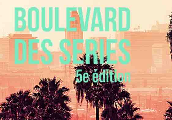 Boulevard des Séries/ 5ème édition à Los Angeles : six projets sélectionnés