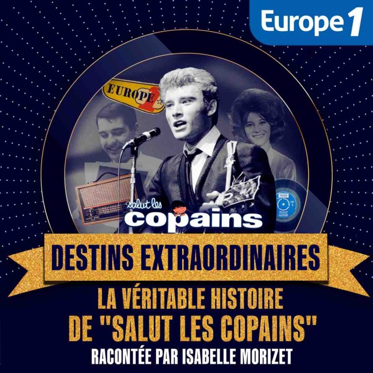 Europe 1 lance la nouvelle série de podcasts «Destins Extraordinaires : La véritable histoire de «Salut les copains»