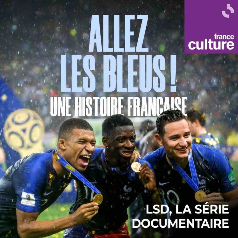France Culture consacre une série documentaire à l’histoire des Bleus avec «Allez les Bleus ! Une histoire française»