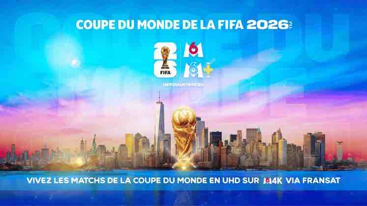 La Coupe du Monde 2026 en 4K-UHD sur M6 avec FRANSAT