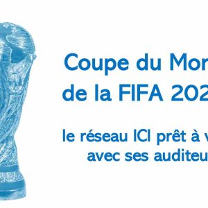 Le réseau ICI à l’heure de la Coupe du monde de football