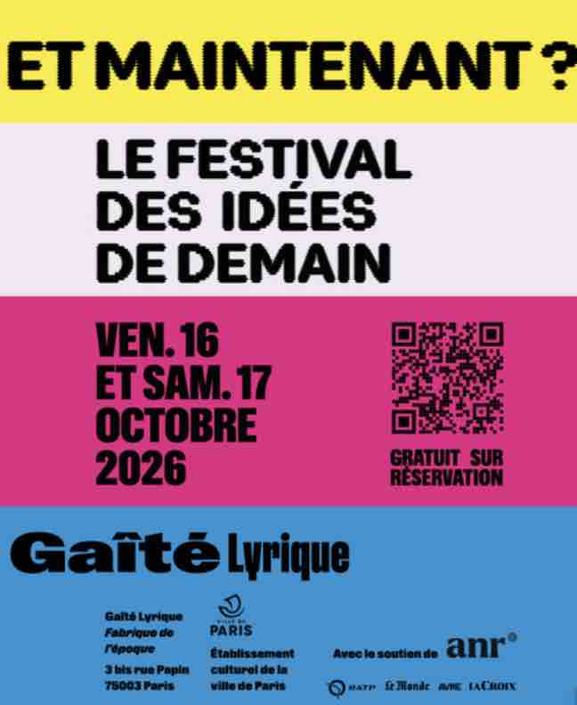 ARTE : «Et maintenant ? – Le festival des idées de demain» revient pour une 6e édition, les 16 et 17 octobre à la Gaîté Lyrique
