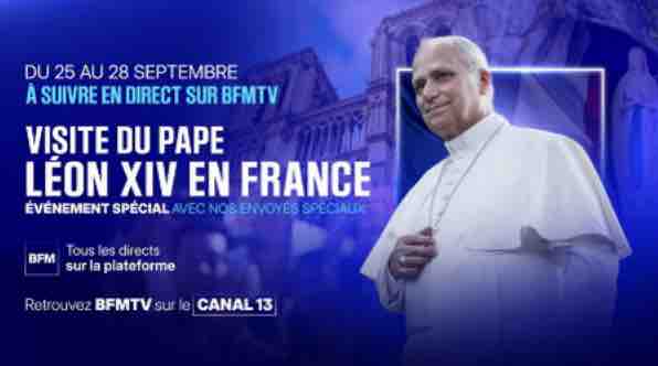 BFMTV : un dispositif spécial pour la visite de Léon XIV en France du 25 au 28 septembre