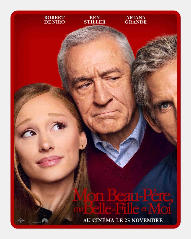 Cinéma : «Mon beaupère, ma belle-fille et moi» avec Ben Stiller, Robert De Niro et Ariana Grande le 25 novembre