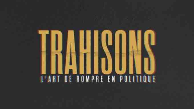 France 5 : «Trahisons, l’art de rompre en politique» dimanche 1er novembre