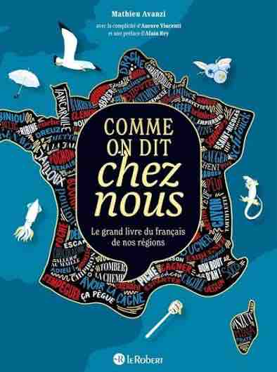 Le Robert : «Comme on dit chez nous» explore la richesse des expressions régionales