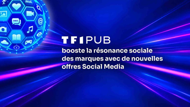 TF1 PUB lance une nouvelle gamme d’offres sur les réseaux sociaux